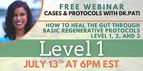 Regenerative Protocols for Gut Health with Dr. Pati: Level 1(3-Part Series) tickets