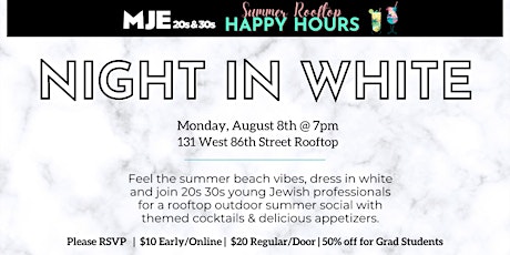 MJE Night In White Party Aug 8 | Rooftop Summer Happy Hour | 20s 30s YJPs
