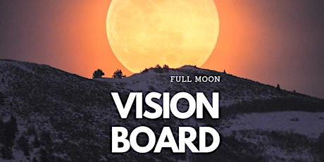 Vision Board Workshop on Full Moon tickets