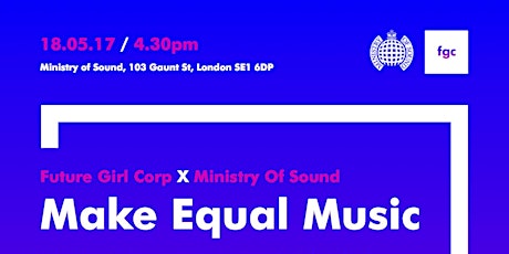 FutureGirlCorp X Ministry Of Sound: Make Equal Music primary image