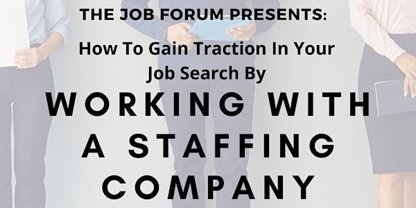 Gain Traction In Your Job Search Working With a Staffing Company