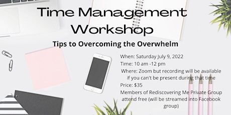 Time Management: Tips to Overcoming the Overwhelm Workshop tickets