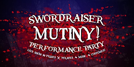 SWORDRAISER MUTINY! Performance Party in Brooklyn primary image