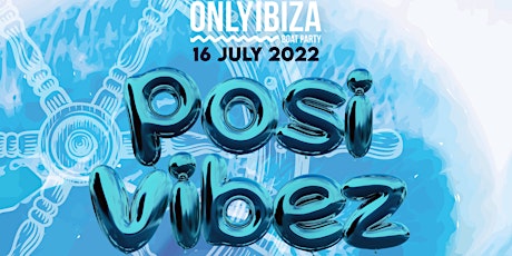 Posivibez Boat Party Only Ibiza entradas