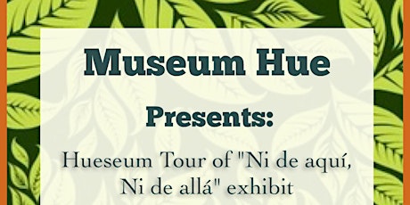 Museum Hue Presents: Hueseum Tour/Panel and Huenity Mixer primary image