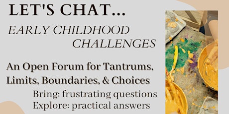 LET'S CHAT Early Childhood Challenges: An Open Question Forum for Families tickets