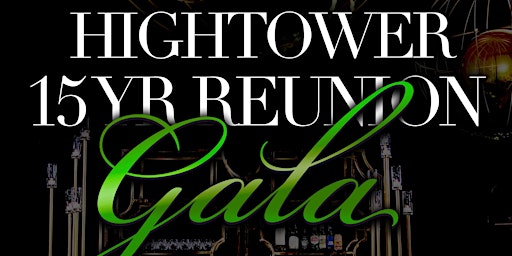 Sept 24th | HIGHTOWER C/O 07 15 YR GALA "DINNER & PARTY EXPERIENCE"