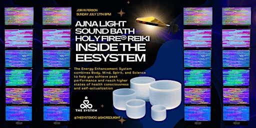 Ajna Light, Sound Bath, Holy Fire Reiki inside the EESystem (The System OC)