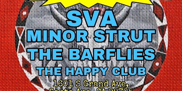 SVA/Minor Strut/The Barflies/The Happy Club