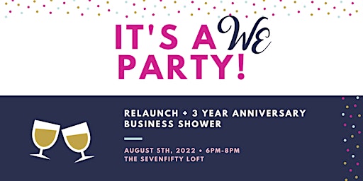 Relaunch + 3 Year Anniversary Business Shower