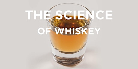 The Science of Whiskey Seminar primary image