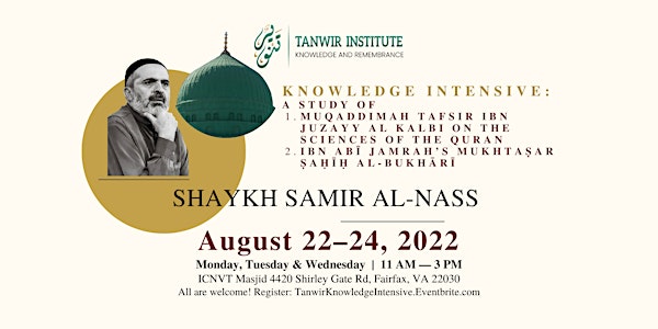 Knowledge Intensive: A Study of Quran & Hadith With Shaykh Samir al-Nass