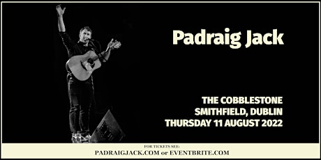 Padraig Jack live at The Cobblestone, Dublin tickets
