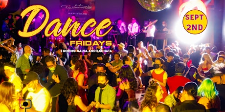 Dance Fridays - Salsa Dancing, HOT Bachata, Dance Lessons, 2 Dance Rooms tickets