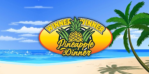 Winner Winner Pineapple Dinner