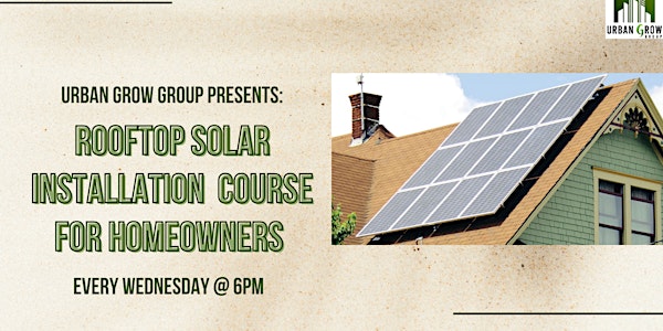 Urban Grow Group Presents: Free Solar Installation Course for Homeowners