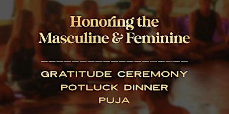 Honoring the Masculine & Feminine (Event 2: Potluck + Puja)