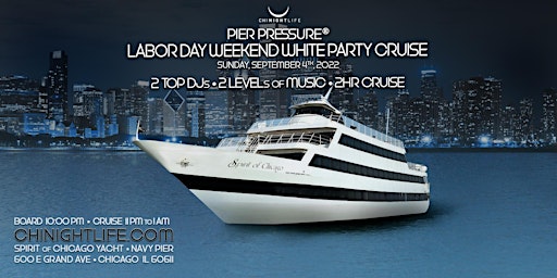 Chicago Labor Day Weekend Pier Pressure White Party Cruise