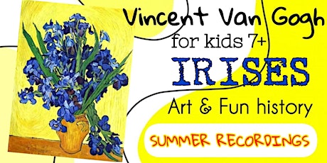 Vincent & Irises - Online Art Class for Kids 7+
