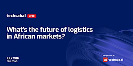 What’s the future of logistics in African markets? tickets