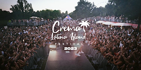 Imagen principal de Crema Latina Island Festival 2023 ✘ NEUER TICKETLINK
