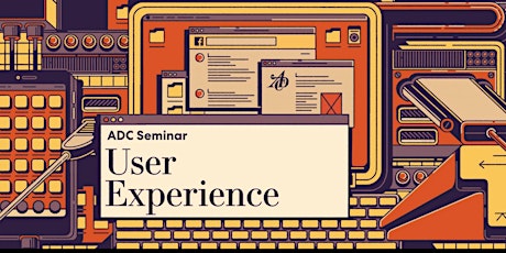 ADC Seminar "User Experience" - AUSVERKAUFT
