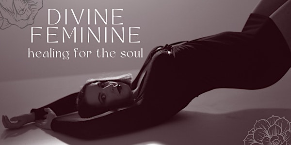 Divine Feminine - Healing for the Soul - Full Moon Meditation Workshop