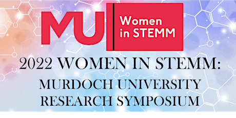 2022 Women in STEMM: Murdoch University Research Symposium