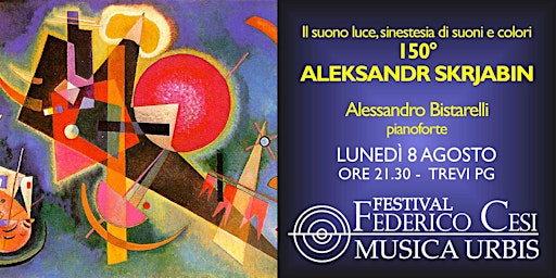 150° Aleksandr Skrjabin: il suono luce, la sinestesia di suoni e colori.