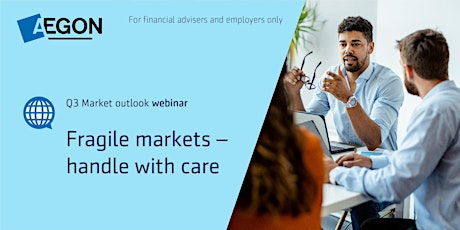 Q3 Market outlook webinar: Fragile markets – handle with care tickets