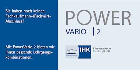 Info-Veranstaltung: PowerVario 2 - unser Angebot zum Geprüften Betriebswirt