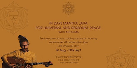 44 days Mantra Japa  For Universal and Personal Peace  With Antarma