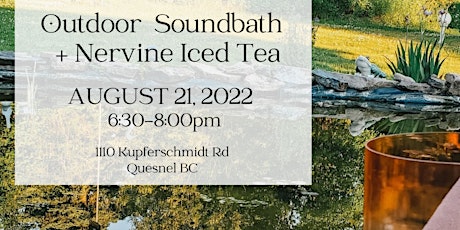 Outdoor Soundbath & Nervine Iced Tea - Quesnel, BC