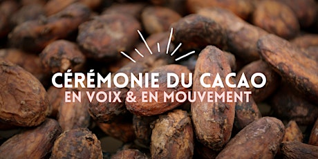 Cérémonie du Cacao : en Voix & en Mouvement billets