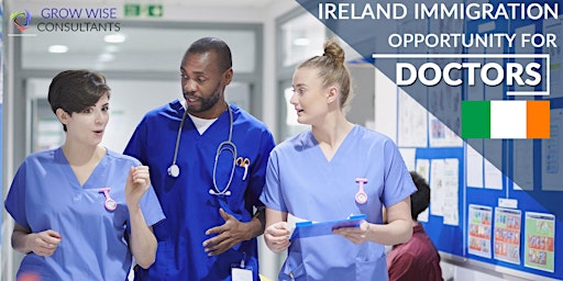 Ireland Immigration for Doctors - Grow Wise Consultants