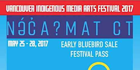 Blue Bird Sale* Nə́c̓aʔmat ct 2017 Festival Pass $60 primary image