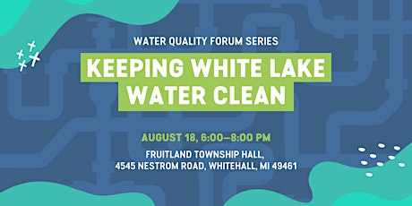 Keeping White Lake Water Clean Water Quality Forum