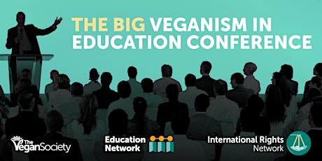 The BIG Veganism in Education Conference tickets