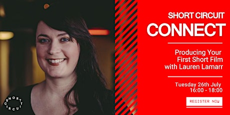 Short Circuit Connect: Producing Your First Short Film with Lauren Lamarr tickets