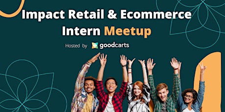 Impact Retail & Ecommerce Global Interns Meetup tickets