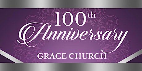 Grace Church 100th Anniversary Celebration & Banquet