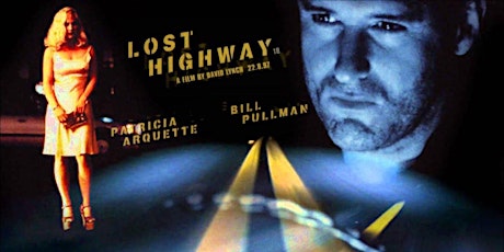 LOST HIGHWAY - 4K Restoration - Bonus Screenings!