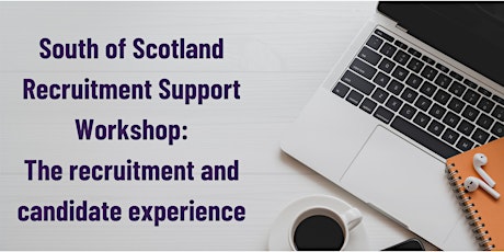 South Scotland Recruitment Support – Recruitment and Candidate Experience 2