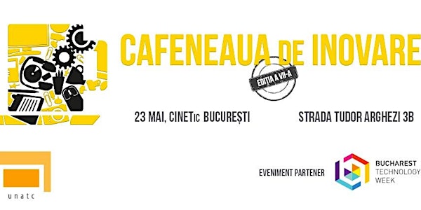Cafeneaua de Inovare, ediția 7| The Innovation Café, 7th edition