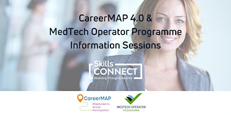MedTech Operator & CareerMAP 4.0 Programmes -  Skills Connect Info Session tickets