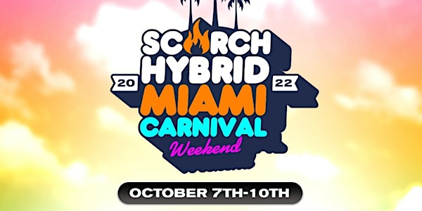 Scorch + Hybrid Miami Carnival Combo Ticket