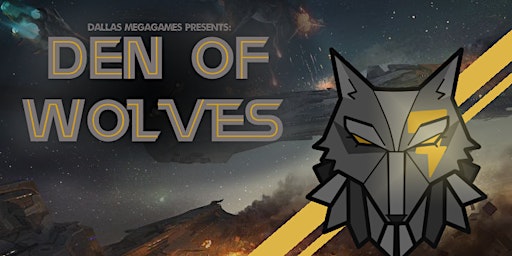 Dallas Megagames Presents: Den of Wolves