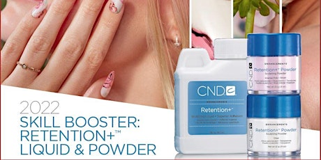 SKILL BOOSTER: CND™ RETENTION+™ LIQUID & POWDER - Hosted by Gina Cella