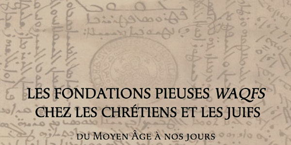 Les débats du CéSor - Les fondations pieuses waqfs chez les chrétiens et les juifs.