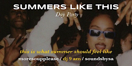Summers Like This Day Party